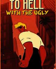 《让丑陋见鬼去吧》英文免安装版